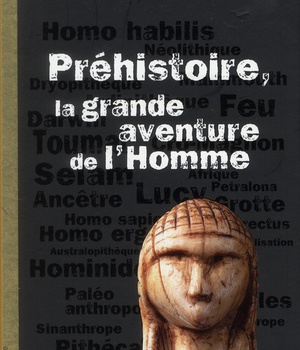 PREHISTOIRE, LA GRANDE AVENTURE DE L'HOMME