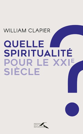 QUELLE SPIRITUALITE POUR LE XXIE SIECLE ?