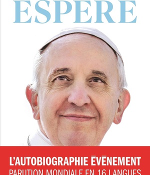 ESPERE - L'AUTOBIOGRAPHIE EVENEMENT DU PAPE