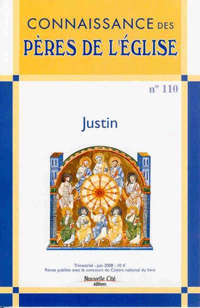CONNAISSANCE DES PERES DE L'EGLISE N 110 - JUSTIN