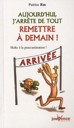 AUJOURD'HUI J'ARRETE DE TOUT REMETTRE A DEMAIN ! N.175 HALTE A LA PROCRASTINATION