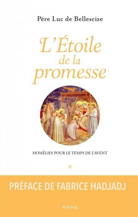 L'ETOILE DE LA PROMESSE. HOMELIES POUR LE TEMPS DE L AVENT