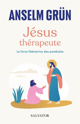 JESUS THERAPEUTE (POCHE) - LA FORCE LIBERATRICE DES PARABOLES