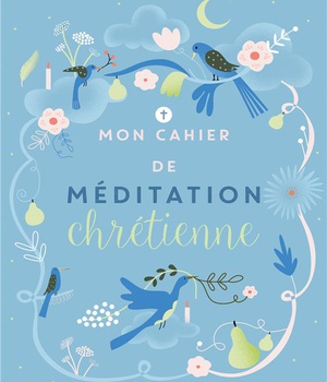MON CAHIER DE MEDITATION CHRETIENNE