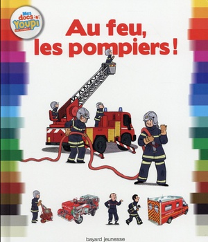 AU FEU, LES POMPIERS !