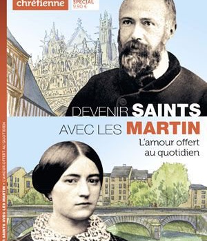 DEVENIR SAINTS AVEC LES MARTIN. L'AMOUR OFFERT AU QUOTIDIEN
