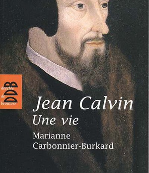 JEAN CALVIN, UNE VIE