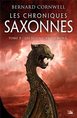 LES CHRONIQUES SAXONNES, T3 : LES SEIGNEURS DU NORD