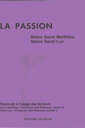 PASSION SELON SAINT MATTHIEU SELON SAINT LUC