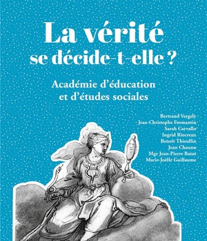 LA VERITE SE DECIDE-T-ELLE ?