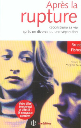 APRES LA RUPTURE - 2E ED. - RECONSTRUIRE SA VIE APRES UN DIVORCE OU UNE SEPARATION