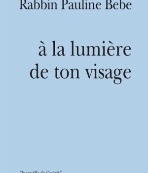 A LA LUMIERE DE TON VISAGE