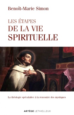 LES ETAPES DE LA VIE SPIRITUELLE - LA THEOLOGIE SPECULATIVE A LA RENCONTRE DES MYSTIQUES