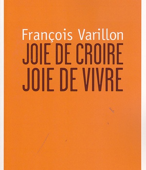 JOIE DE CROIRE, JOIE DE VIVRE