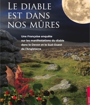 LE DIABLE EST DANS NOS MURES - UNE FRANCAISE ENQUETE SUR LES MANIFESTATIONS DU DIABLE DANS LE DEVON