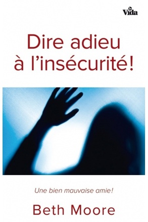 DIRE ADIEU A L'INSECURITE !