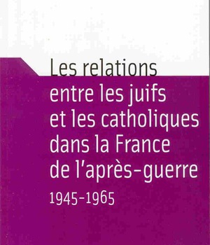 RELATIONS ENTRE LES JUIFS ET LES CATHOLIQUES