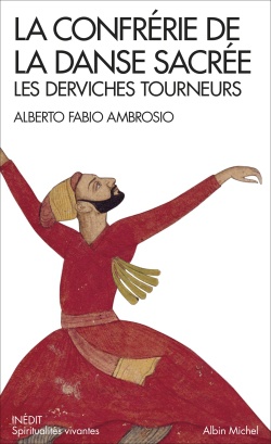SPIRITUALITES VIVANTES POCHE - T278 - LA CONFRERIE DE LA DANSE SACREE - LES DERVICHES TOURNEURS