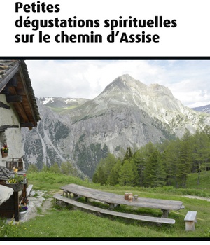 PETITES DEGUSTATIONS SPIRITUELLES SUR LE CHEMIN D'ASSISE
