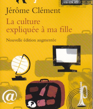 LA CULTURE EXPLIQUEE A MA FILLE