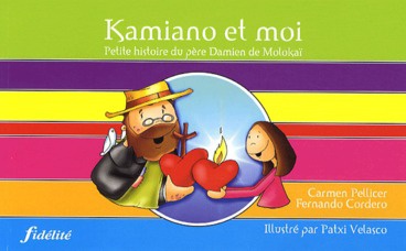 KAMIANO ET MOI - PETITE HISTOIRE DU PE`RE DAMIEN DE MOLOKAI