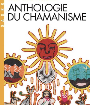 ANTHOLOGIE DU CHAMANISME (ESPACES LIBRES - SAGESSES)