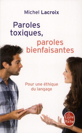 PAROLES TOXIQUES, PAROLES BIENFAISANTES