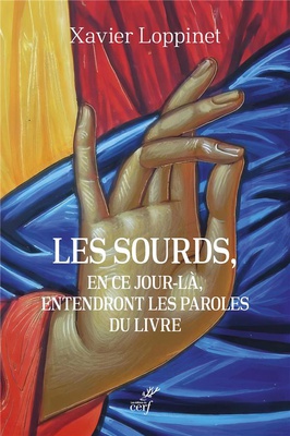 LES SOURDS, EN CE JOUR-LA ENTENDRONT LES PAROLES DU LIVRE
