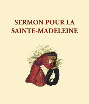 SERMON POUR LA SAINTE-MADELEINE