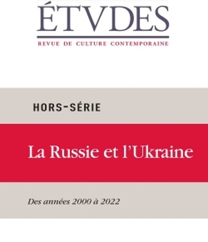 HORS SERIE ETUDES 2022 - RUSSIE/UKRAINE
