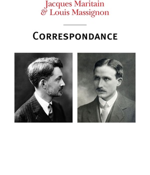 CORRESPONDANCE MARITAIN-MASSIGNON (1913-1962)