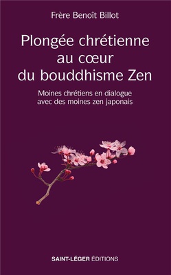 PLONGEE AU COEUR DU BOUDDHISME ZENA - MOINES CHRETIENS EN DIALOGUE AVEC DES MOINES ZEN JAPONAIS