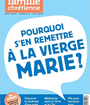 POURQUOI S'EN REMETTRE A LA VIERGE MARIE ?
