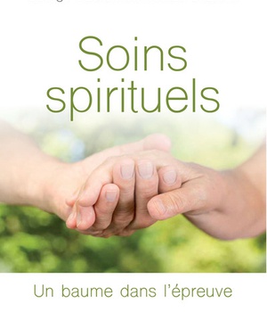 SOINS SPIRITUELS - UN BAUME DANS L'EPREUVE