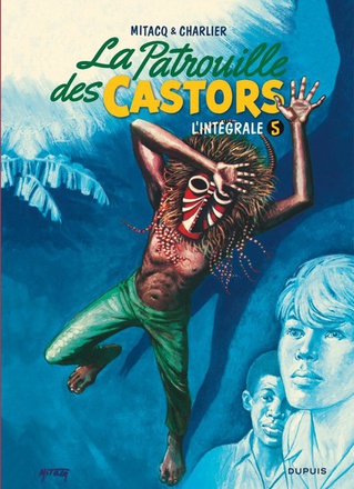 LA PATROUILLE DES CASTORS - IN - LA PATROUILLE DES CASTORS - L'INTEGRALE - TOME 5 - LA PATROUILLE DE