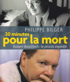 VINGT MINUTES POUR LA MORT - ROBERT BRASILLACH : LE PROCES EXPEDIE