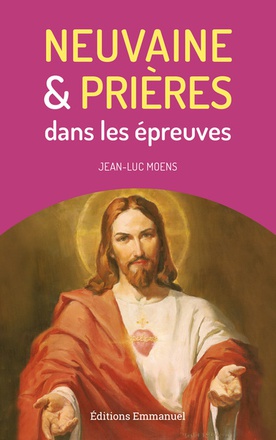 NEUVAINE ET PRIERES DANS LES EPREUVES