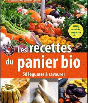 LES RECETTES DU PANIER BIO - 50 LEGUMES A SAVOURER