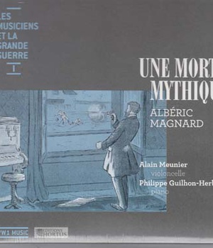 UNE MORT MYTIQUE - CD - LES MUSICIENS ET LA GRANDE GUERRE 1