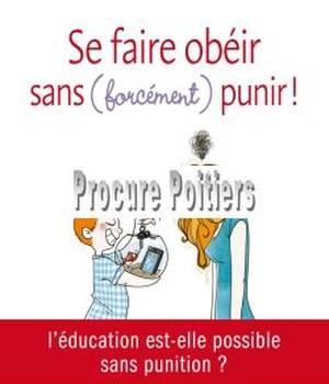 SE FAIRE OBEIR - SANS (FORCEMENT) PUNIR !
