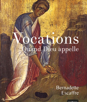 VOCATIONS - QUAND DIEU APPELLE