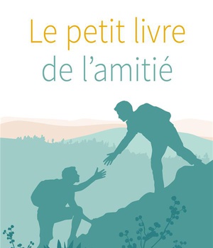 LE PETIT LIVRE DE L'AMITIE