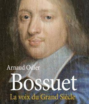 BOSSUET. LA VOIX DU GRAND SIECLE