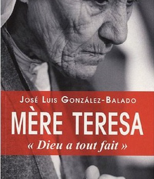 MERE TERESA : DIEU A TOUT FAIT