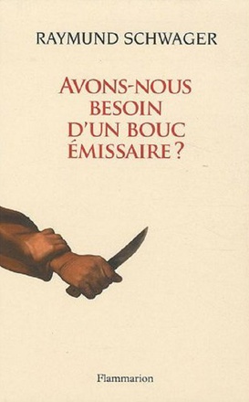 AVONS-NOUS BESOIN D'UN BOUC EMISSAIRE ?
