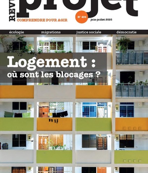 REVUE PROJET N 406 : LOGEMENT : OU SONT LES BLOCAGES ? - JUIN - JUILLET 2025