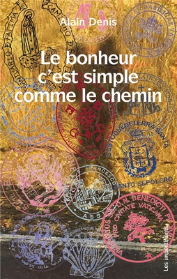 BONHEUR C' EST SIMPLE COMME LE CHEMIN (LE)