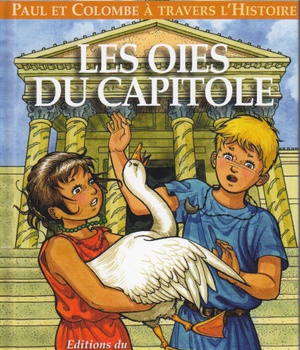 PAUL ET COLOMBE A TRAVERS HISTOIRE T1 LES OIES DU CAPITOLE