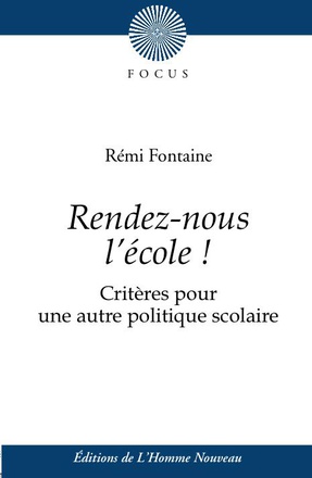 RENDEZ-NOUS L'ECOLE ! - CRITERES POUR UNE AUTRE POLITIQUE SCOLAIRE