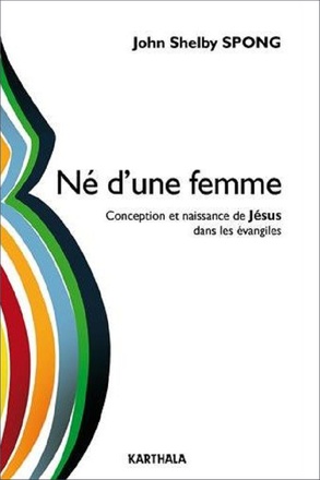 NE D'UNE FEMME - CONCEPTION ET NAISSANCE DE JESUS DANS LES EVANGILES